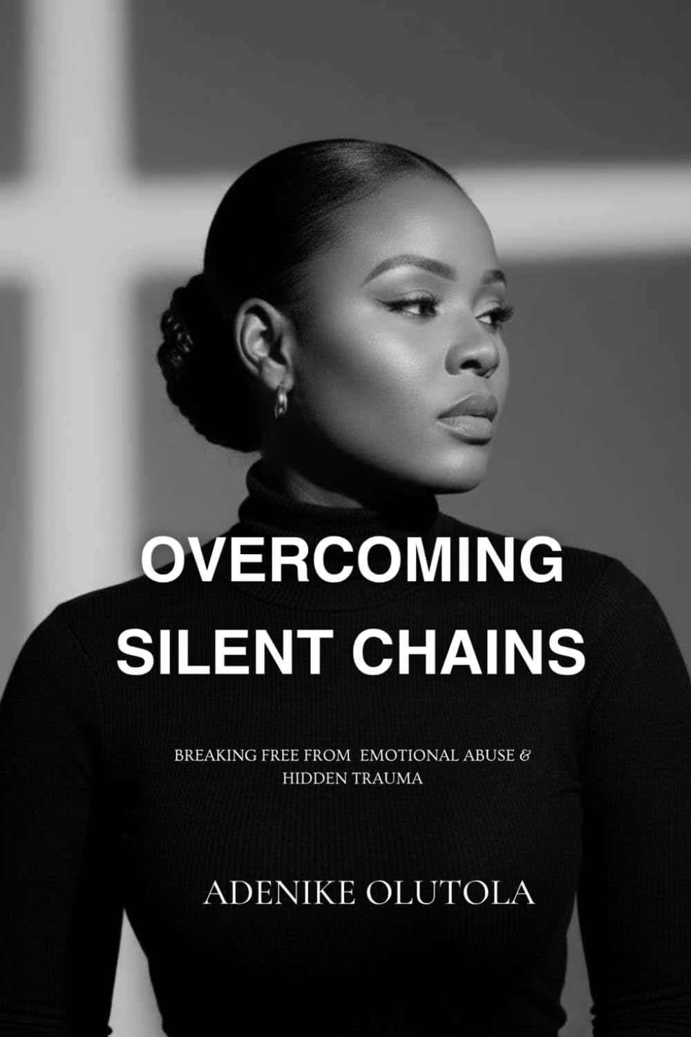 Overcoming Silence Chains: Breaking Free From Emotional Abuse & Hidden Trauma