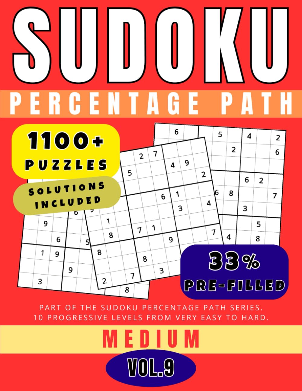 Sudoku Percentage Path - Volume 9 (1100+ Puzzles): Medium - About 33% Pre-Filled 9x9 Grids for a Thoughtful and Challenging Experience (for Adults)