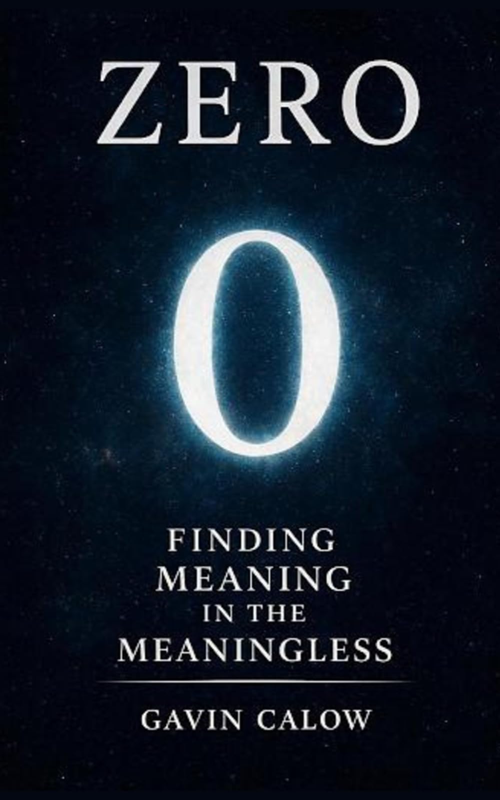 Zero: Finding Meaning in the Meaningless: How a symbol transformed math, culture, and society
