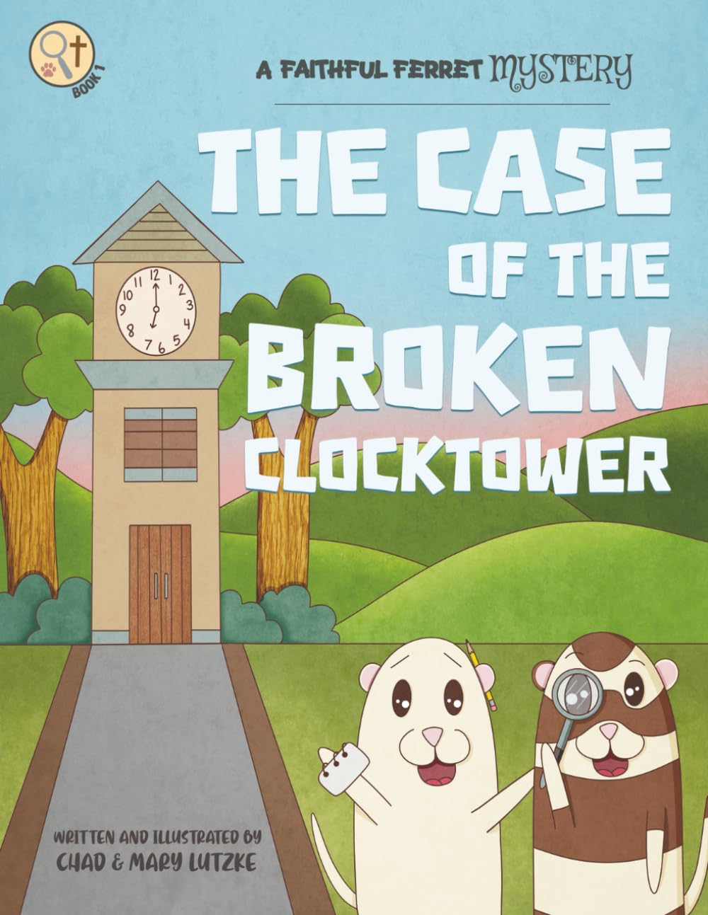 The Case of the Broken Clocktower: A Faithful Ferret Mystery