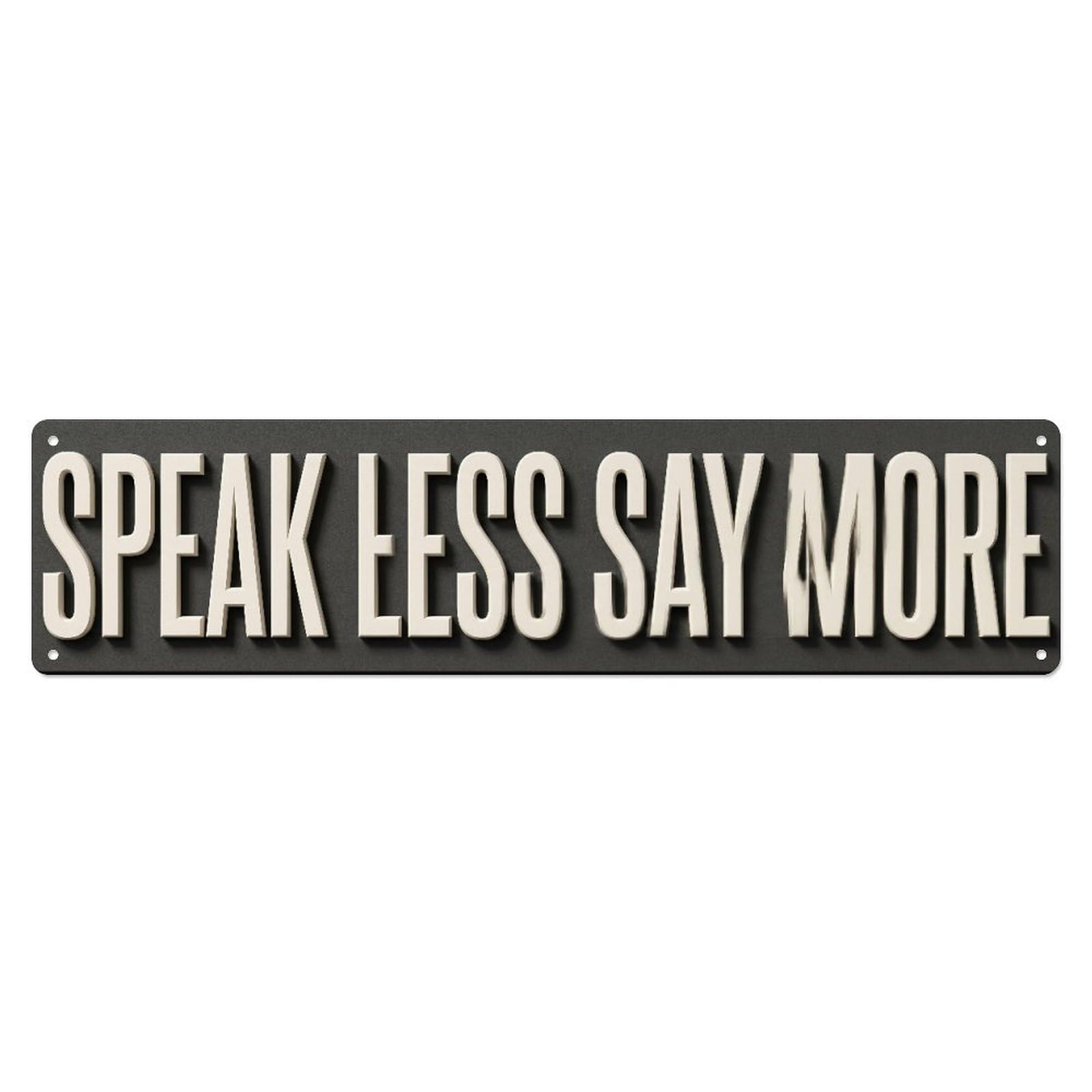 Fyrn Style Speak Less Say More Wisdom Positive Metal Tin Sign