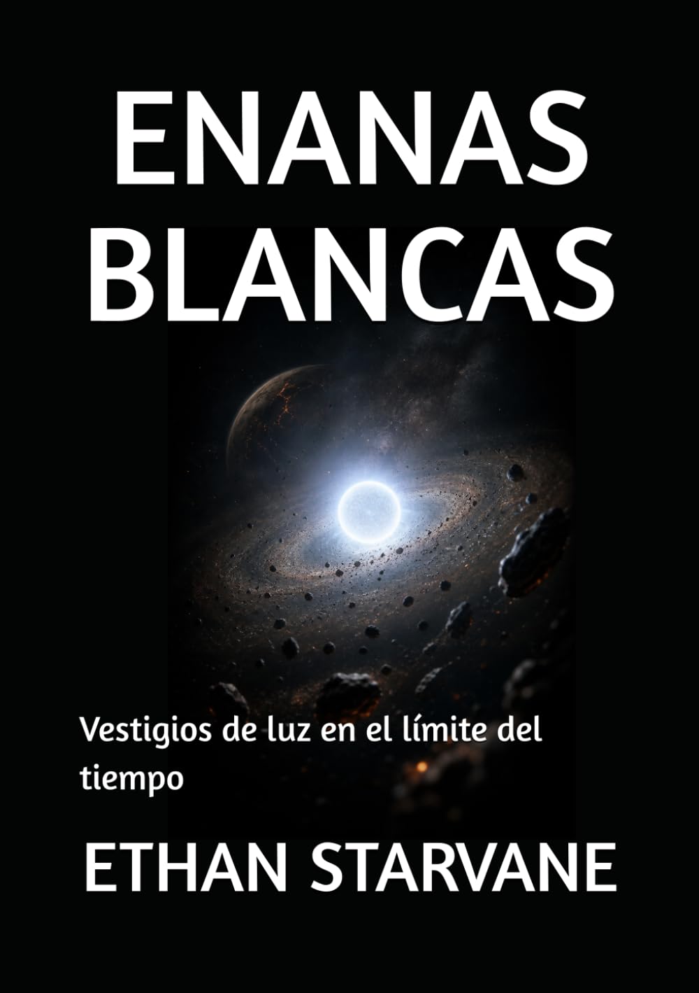 ENANAS BLANCAS: Vestigios de luz en el límite del tiempo