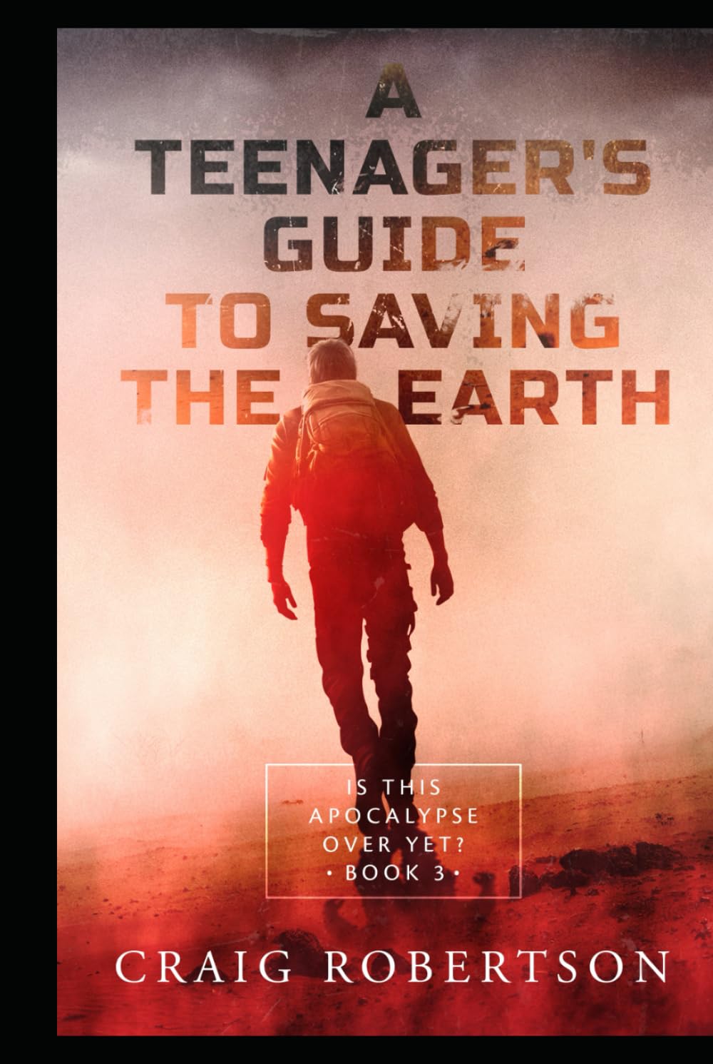 Is This Apocalypse Over Yet? (A Teenager’s Guide To Saving the Earth)