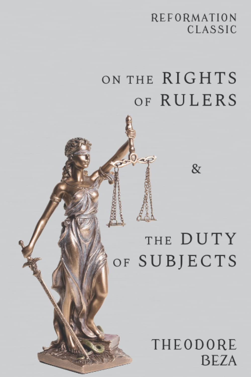 On the Rights of Rulers and the Duty of Subjects: Reformation Classic