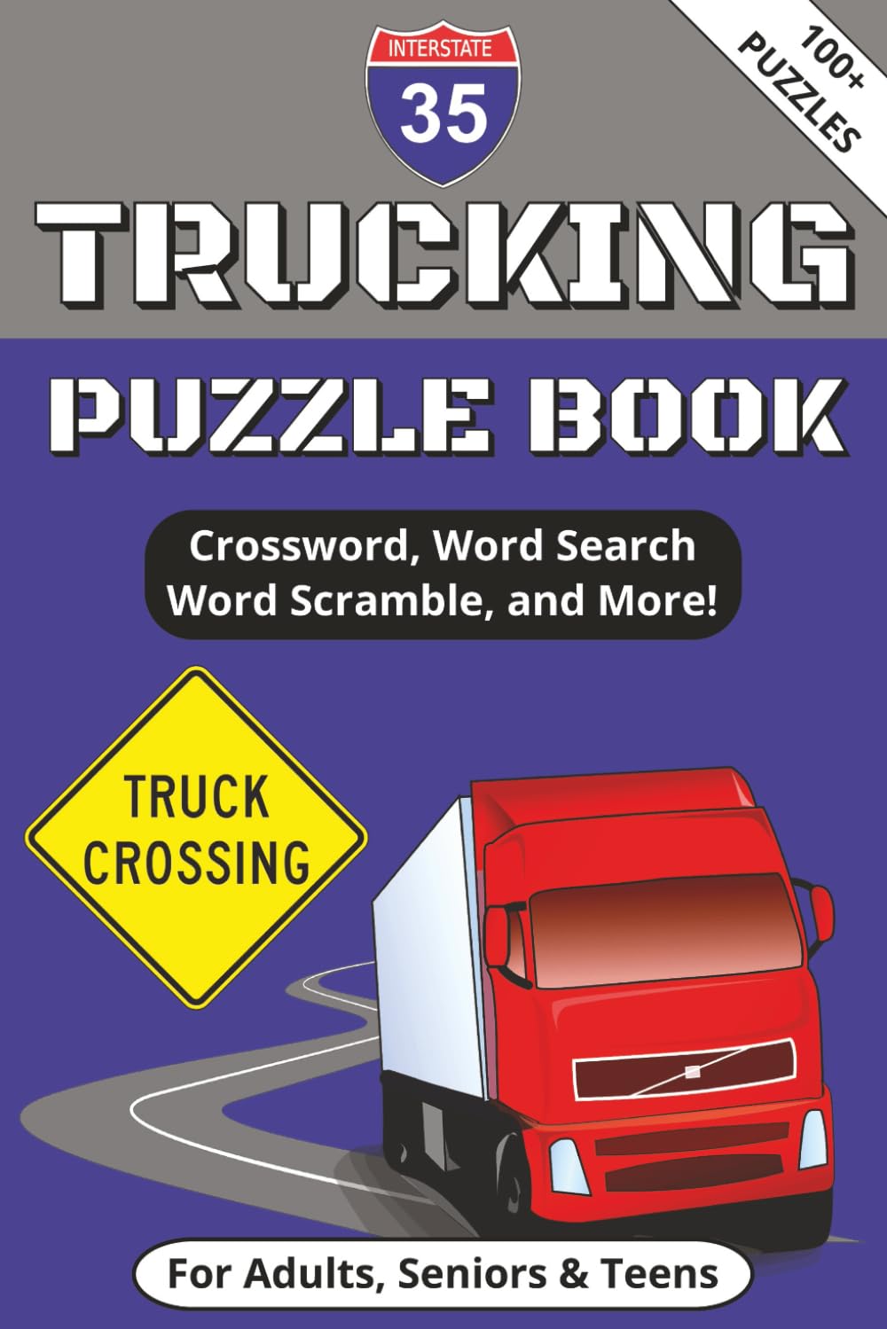 Trucking Puzzle Book: Word Searches, Crossword, Sudoku and more Puzzles with Easy to Read Print about the Trucking Industry | 6x9 Inches, 178 pages ... for Vacations, Holidays and Free Times