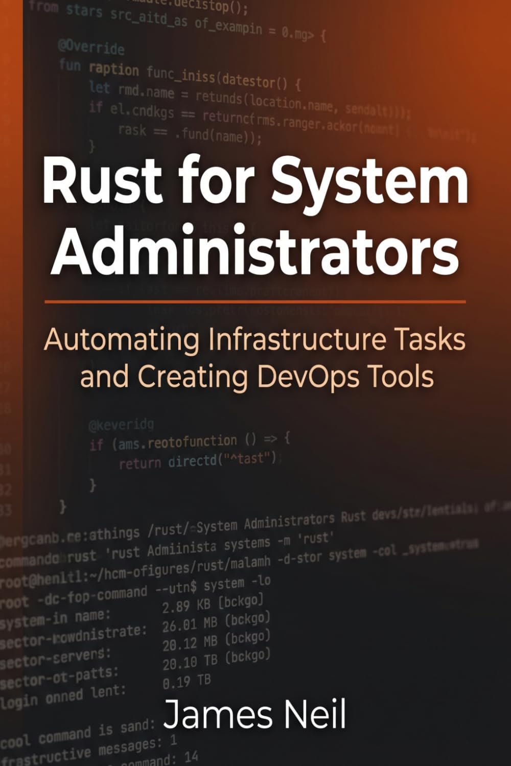 Rust for System Administrators: Automating Infrastructure Tasks and Creating DevOps Tools (Practical Rust for Developers)
