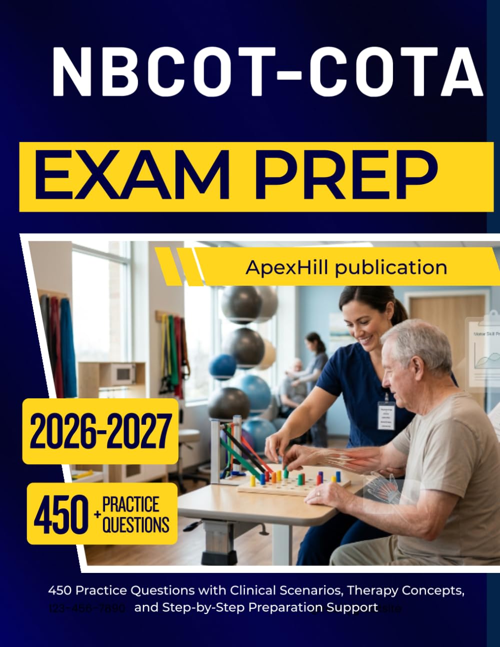 NBCOT-COTA EXAM PREP 2026-2027: 450 Practice Questions with Clinical Scenarios, Therapy Concepts, and Step-by-Step Preparation Support