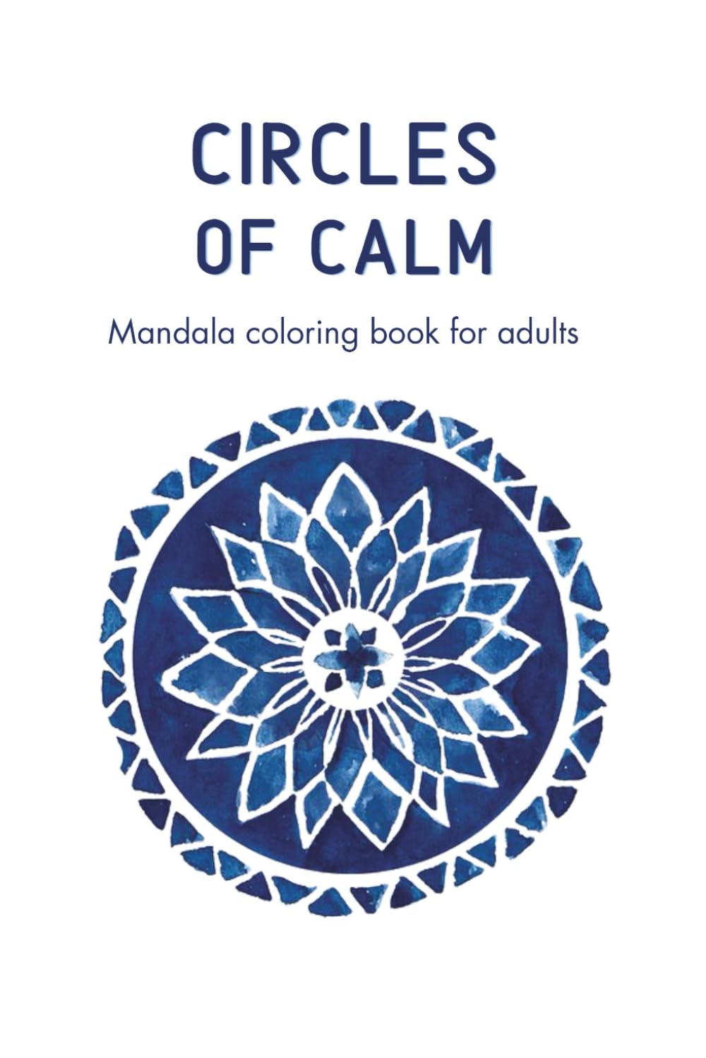 Circles of Calm: Mandala Coloring Book for Adults
