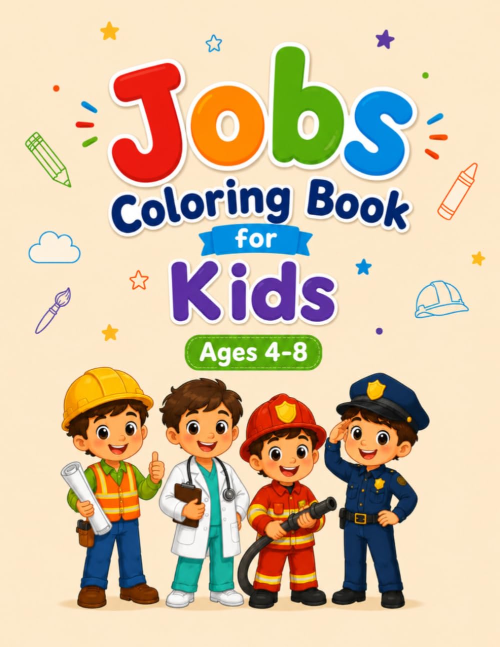 Jobs Coloring Book for Kids: Occupations and Professions Coloring Pages for Toddlers, Boys and Girls Ages 4-8