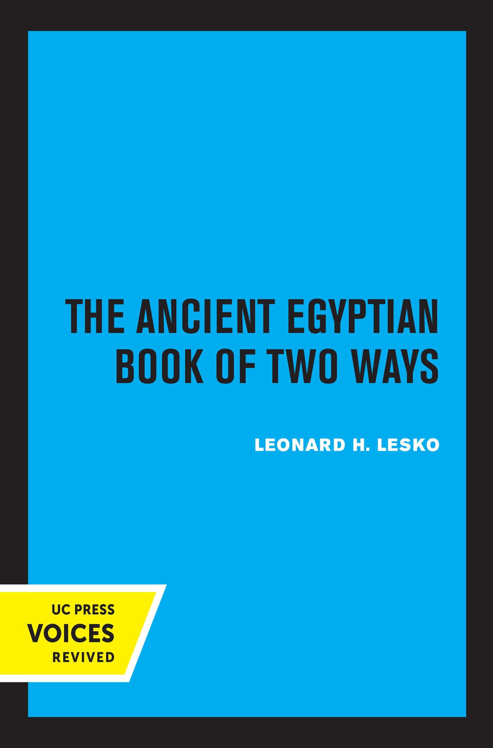 Ancient Egyptian Book of Two Ways: Volume 17 (UC Publications in Near Eastern Studies)