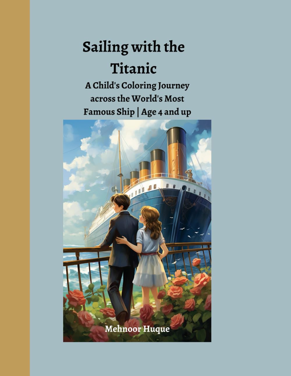 Sailing with the Titanic: A Child's Coloring Journey across the World's Most Famous Ship | Age 4 and up (Children's Coloring books)