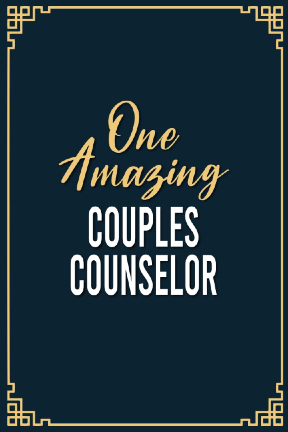 One Amazing Couples Counselor: Funny Couples Counselor Notebook Graduation gift Notebook/Journal Track Lessons, Homebook To Define Goals & Record ... 6x9, 100 Pages for Couples Counselor