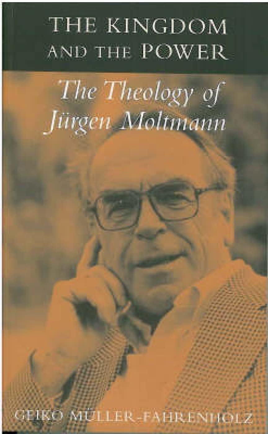 Buy Kingdom and the Power: The Theology of Jurgen Moltmann — BookShops.in