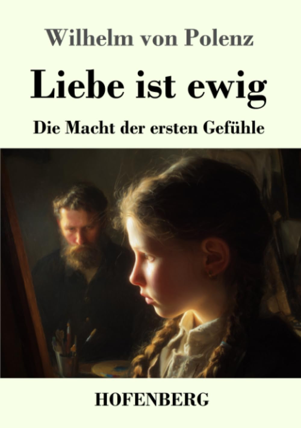 Liebe ist ewig: Die Macht der ersten Gefühle