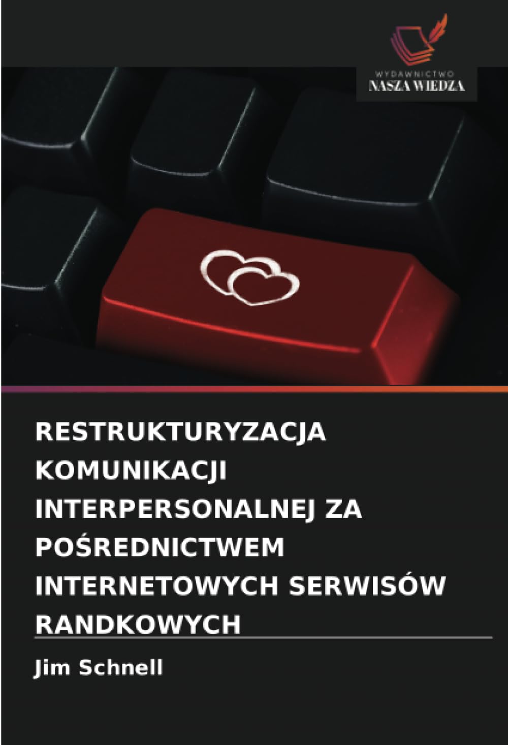 Restrukturyzacja Komunikacji Interpersonalnej Za PoŚrednictwem Internetowych Serwisów Randkowych