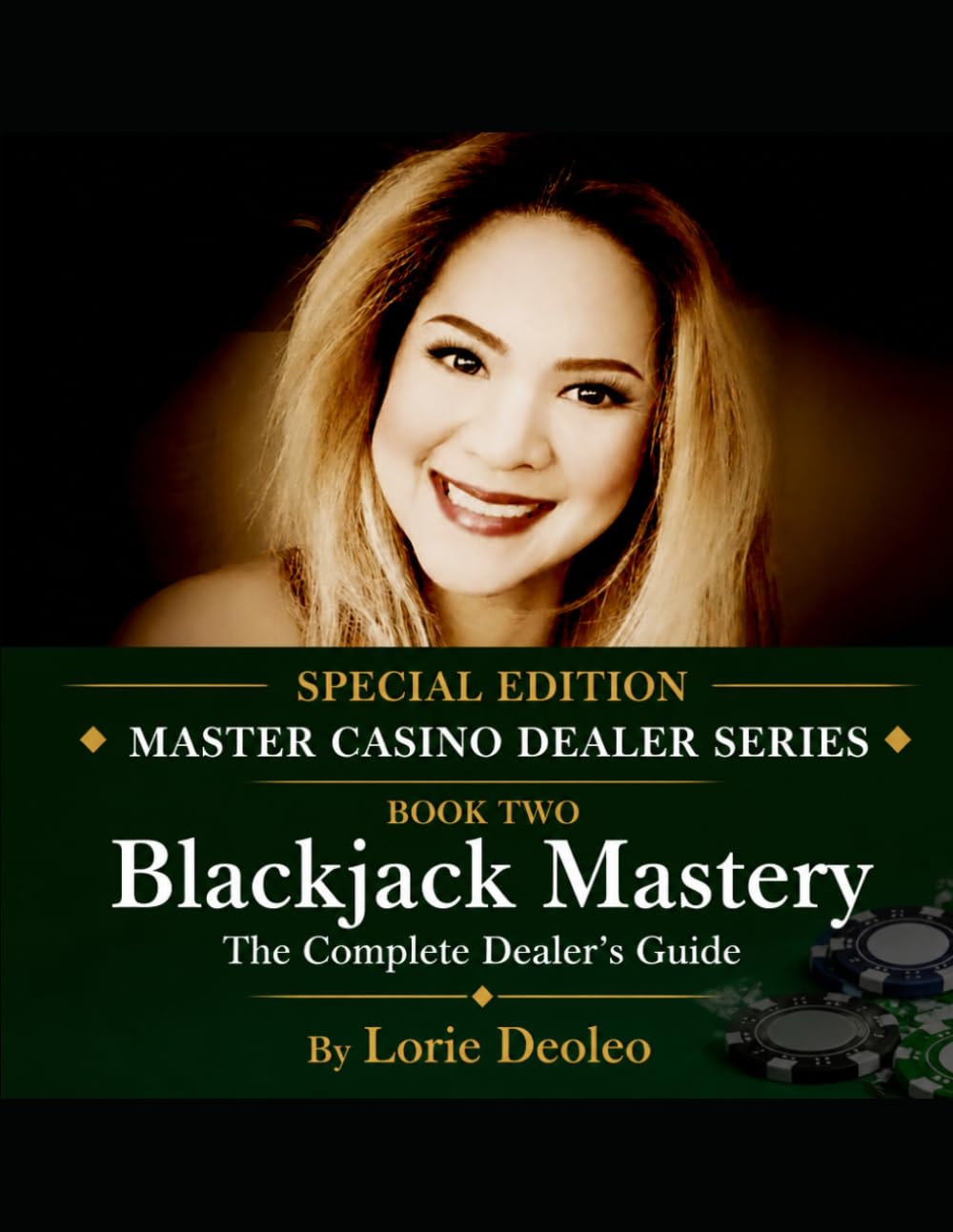 Blackjack Mastery: The Complete Dealer's Guide, ꜱᴘᴇᴄɪᴀʟ ᴇᴅɪᴛɪᴏɴ — ᴍᴀꜱᴛᴇʀ ᴄᴀꜱɪɴᴏ ᴅᴇᴀʟᴇʀ ꜱᴇʀɪᴇꜱ (The Art of Dealing: Becoming a Master Casino Dealer "Master Casino Dealer Series")