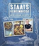  Mediterrane Küche: Staats Geheimnisse - Mittelmeerküche und Storys von den Jachten der Superreichen (Mediterrane Rezepte und Ernährung)