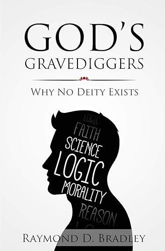 God's Gravediggers: Why No Deity Exists