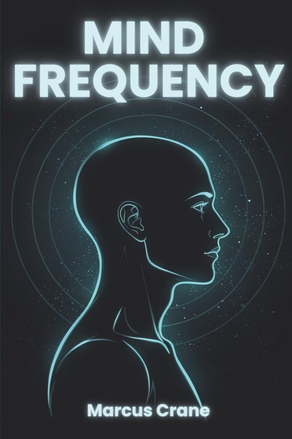 Mind Frequency: The Hidden Architecture of Influence