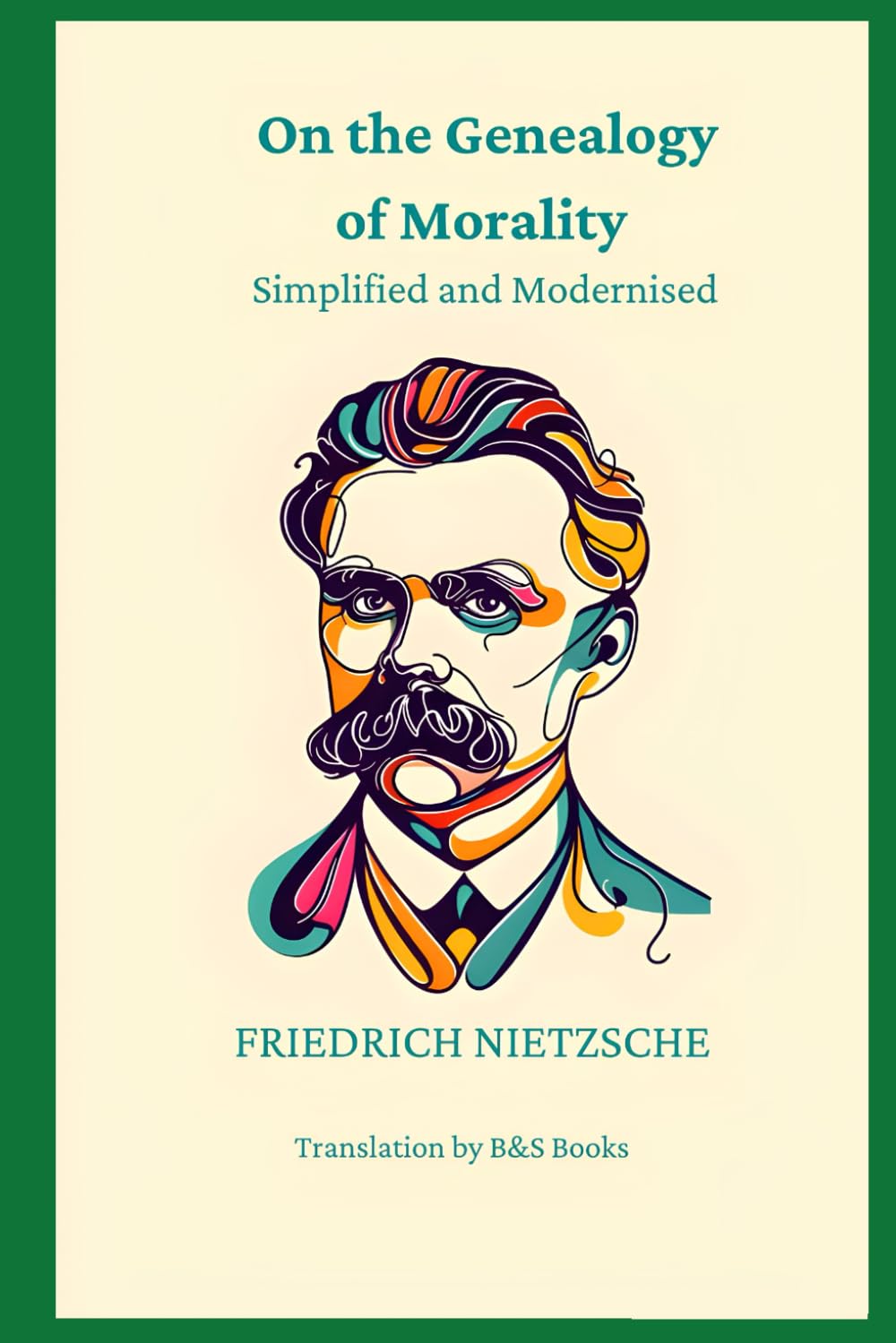On the Genealogy of Morality: Simplified and Modernised