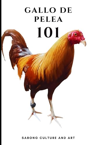 Gallo de Pelea 101 (Spanish Edition)