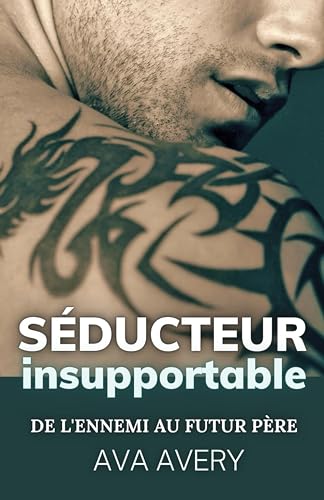Séducteur insupportable: De l'ennemi au futur père