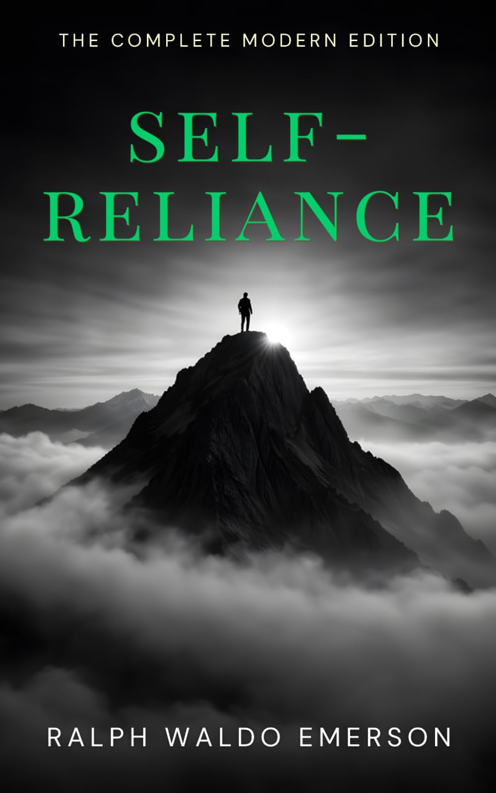 Self-Reliance: The Original 1841 Essay with Plain-Language Translation, Modern Annotations, and Stoic Wisdom for Independent Thinking