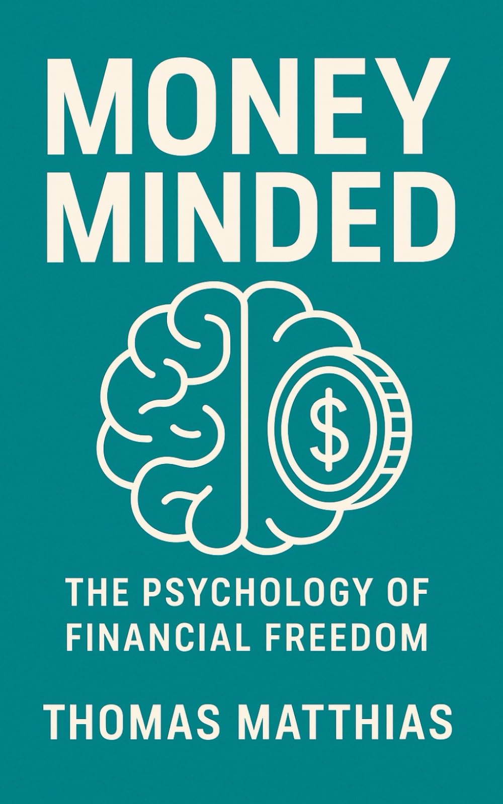Money Minded: The Psychology of Financial Freedom