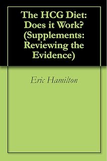 The HCG Diet: Does it Work? (Supplements: Reviewing the Evidence)