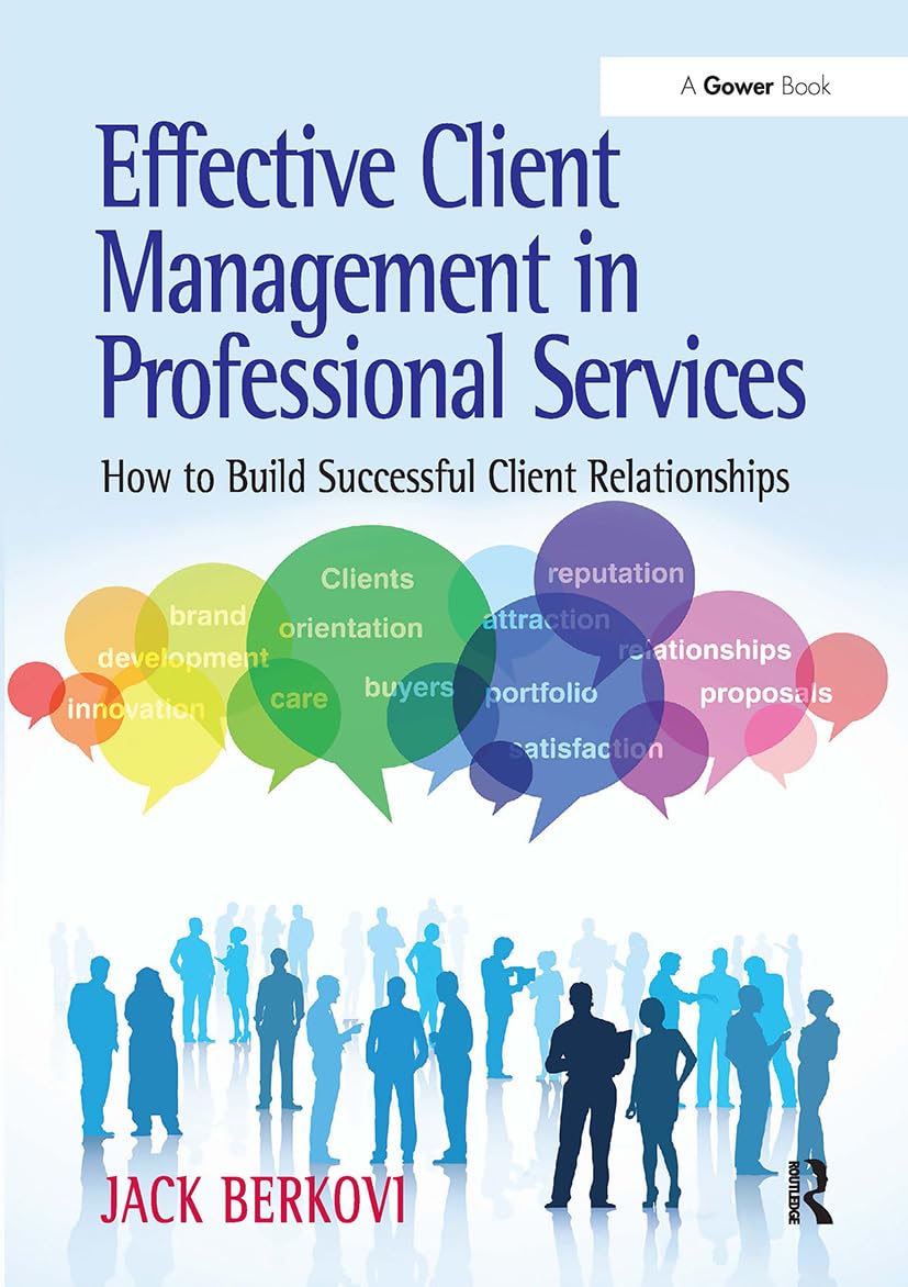 Effective Client Management in Professional Services: How to Build Successful Client Relationships