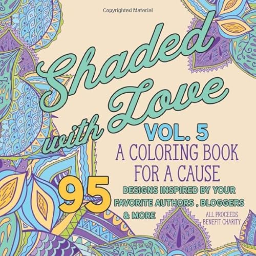 Shaded with Love Volume 5: Coloring Book for a Cause