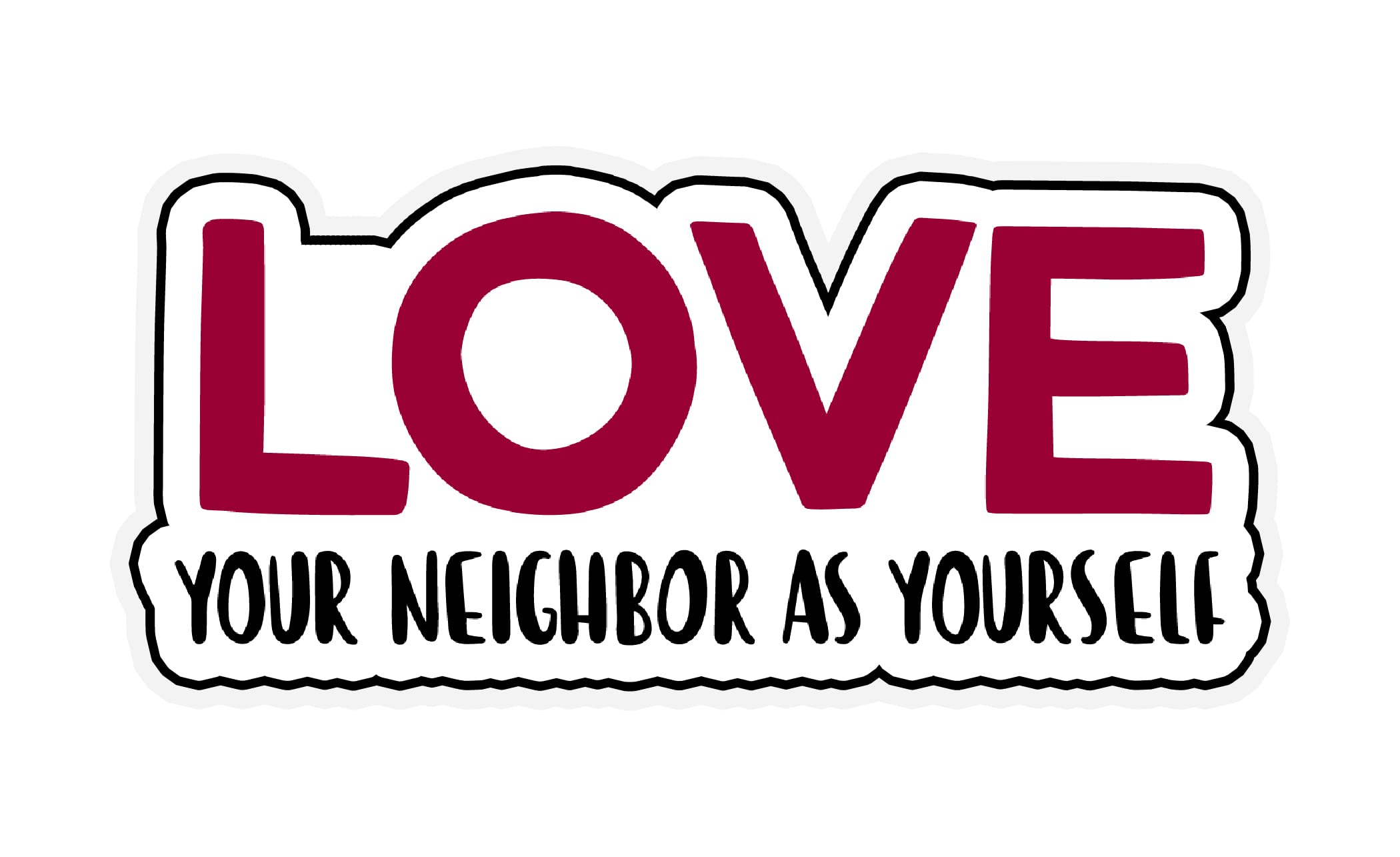 Love Your Neighbor As Yourself 6-Inch Vinyl Decal Sticker for Laptops, Water Bottles, Cars, Notebooks, and More – Durable, Waterproof,