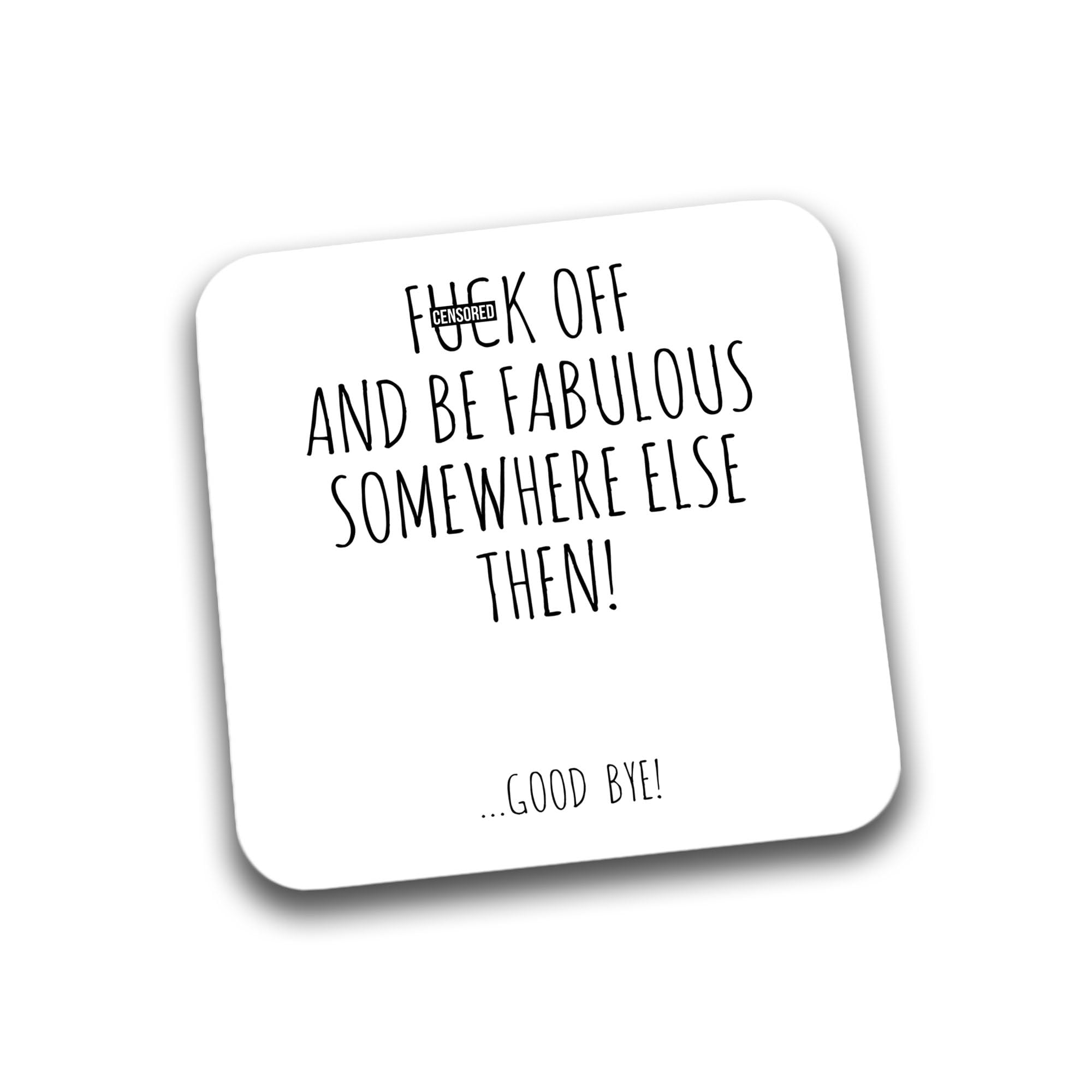 Rib Ticklerz - Funny Leaving Gift For Work Colleague Coaster - F*ck Off Be Fabulous Somewhere Else Then - Good Luck Bye - New Job Farwell - Work Bestie - DC52