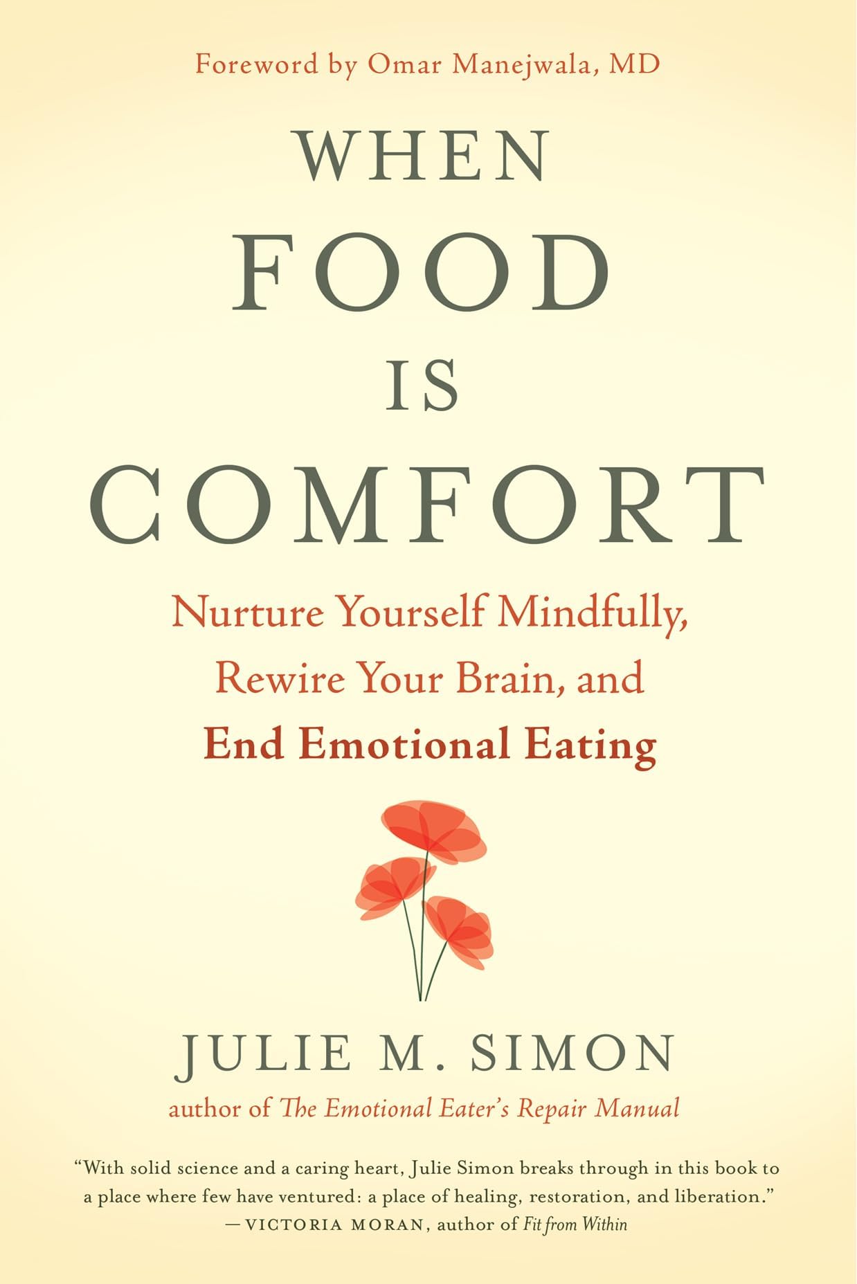 When Food Is Comfort: Nurture Yourself Mindfully, Rewire Your Brain, and End Emotional Eating Paperback – March 20, 2018