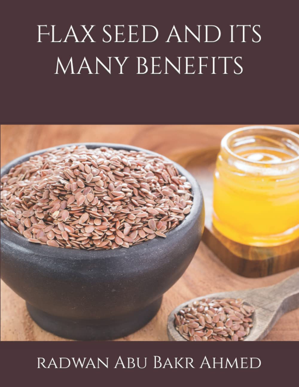 Flax seed and its many benefits