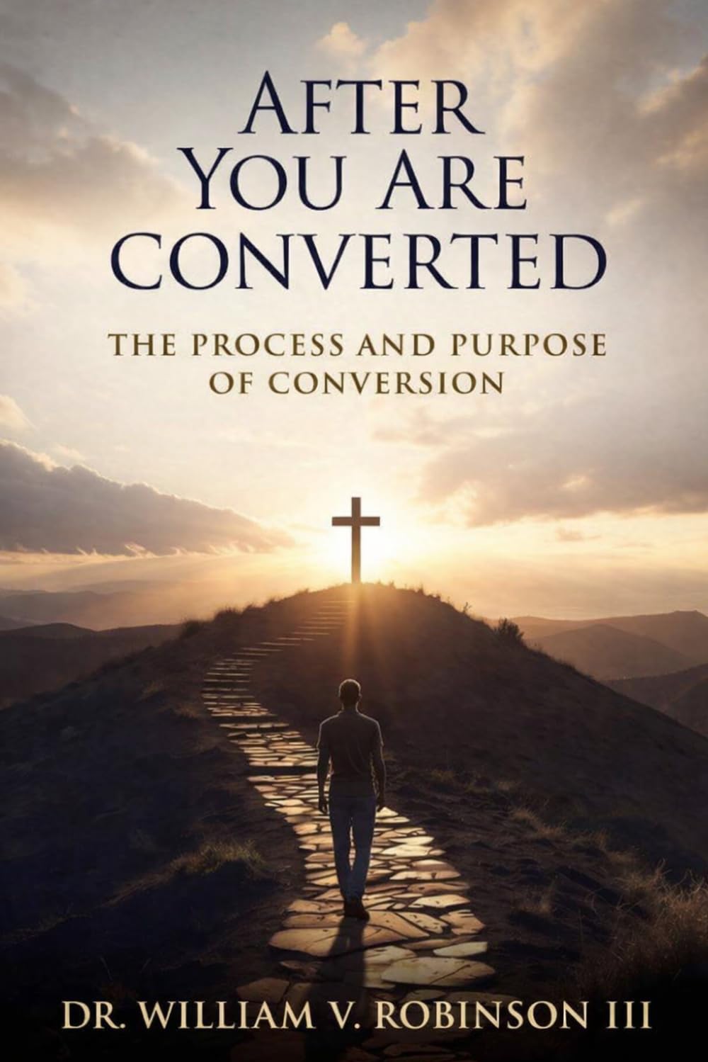 AFTER YOU ARE CONVERTED: The Process and Purpose of Conversion: 6 (Identity & Transformation)