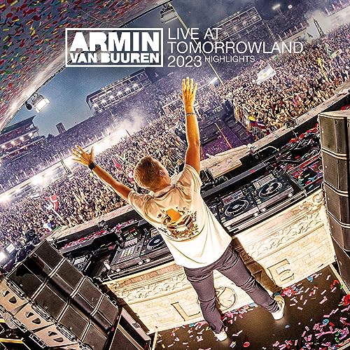 Écouter Live at Tomorrowland 2023 (Highlights) de Armin van Buuren sur