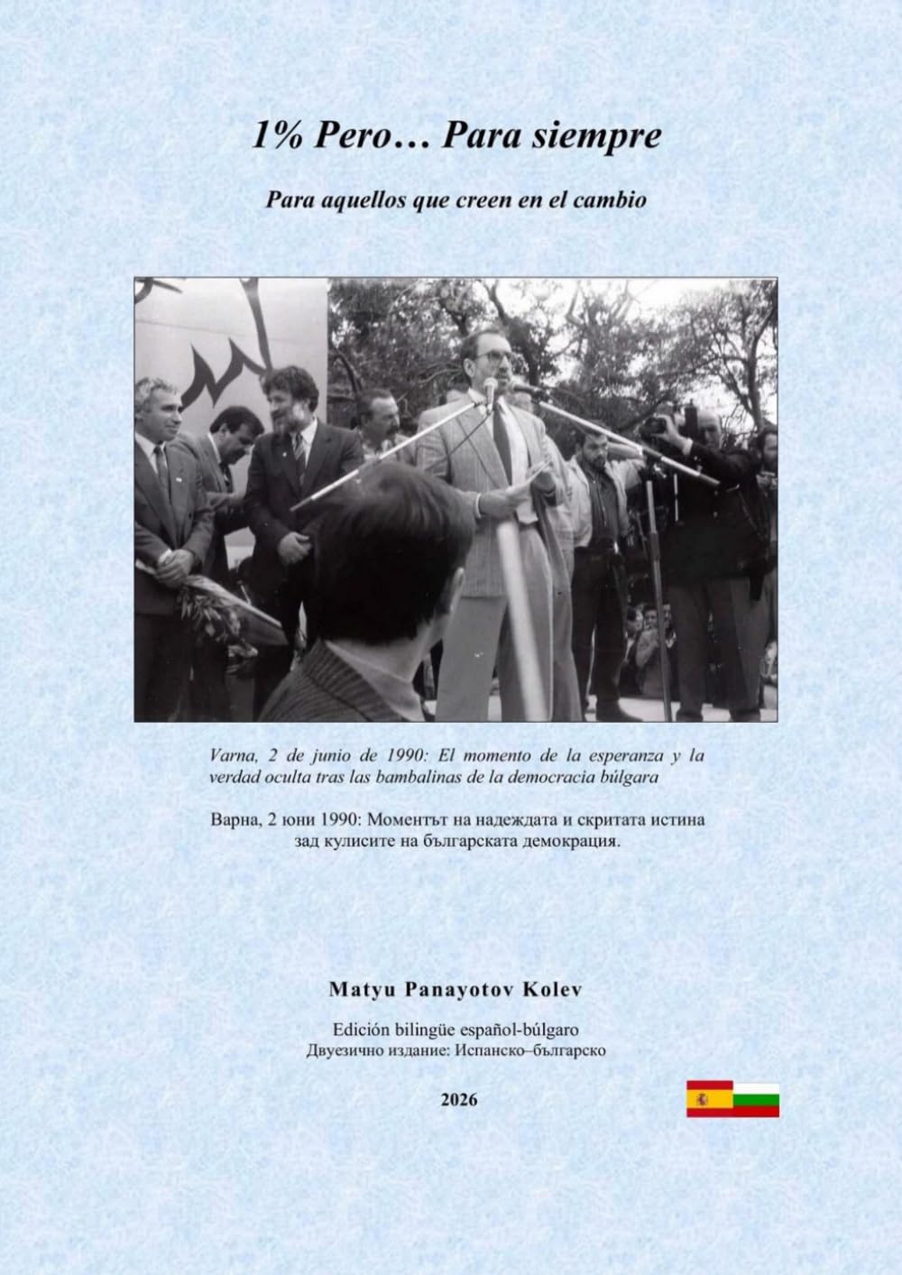 1% Pero… Para siempre: Varna 1990–1991: Edición bilingüe (Español – Búlgaro)
