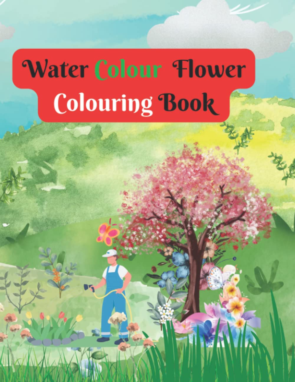 Water Colour Flower Colouring Book: This Beautiful Colouring Book is for Adults and Seniors - Beautiful Floral Landscape Cover Theme Activity book