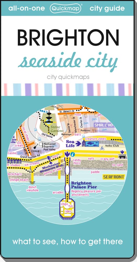 Brighton – Seaside City: map guide of What to see & How to get there (City Quickmaps)