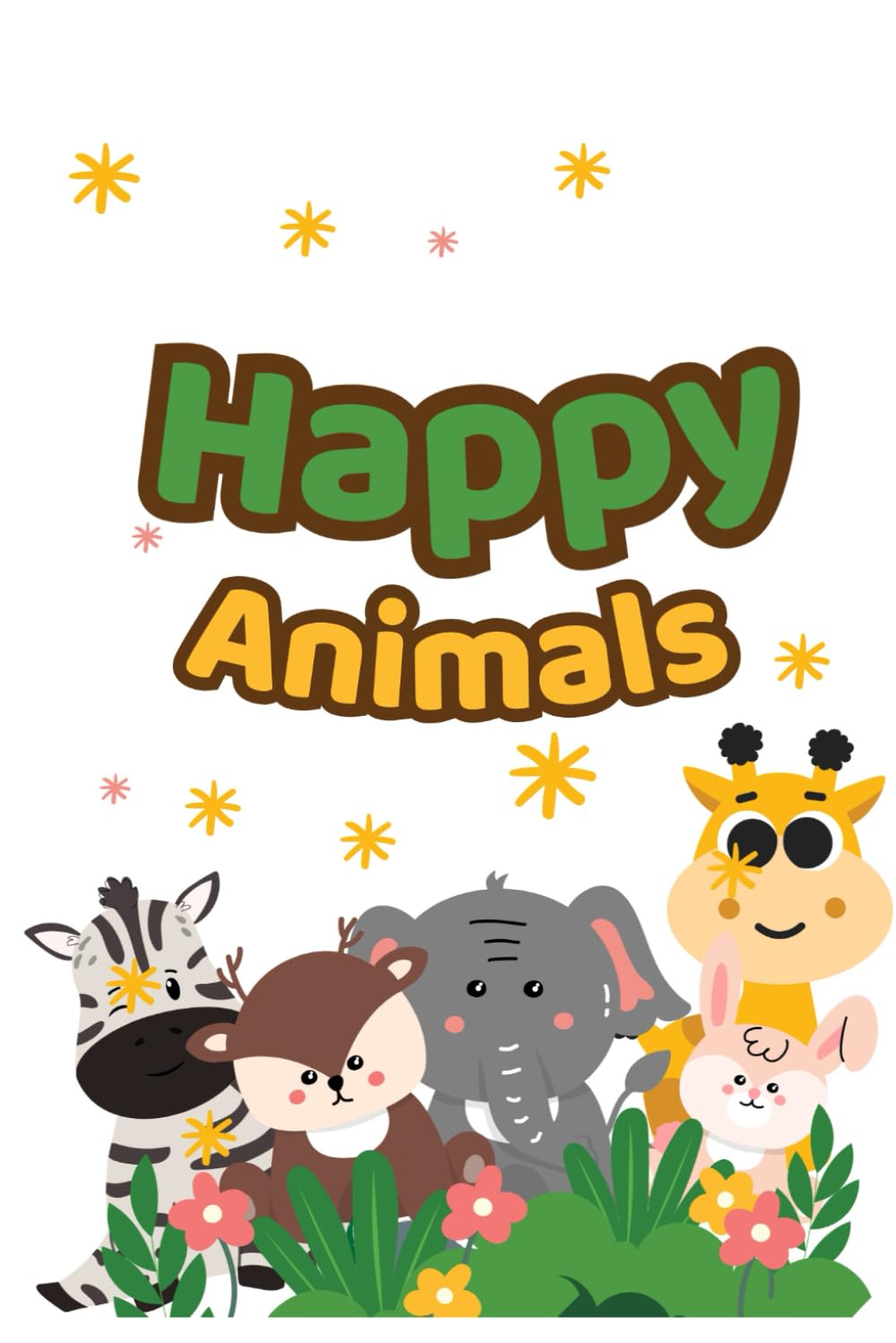 Animals Happy - Kids Coloring Book – Cute and Happy Animals to Color: Kids Coloring Book for Ages 3–8