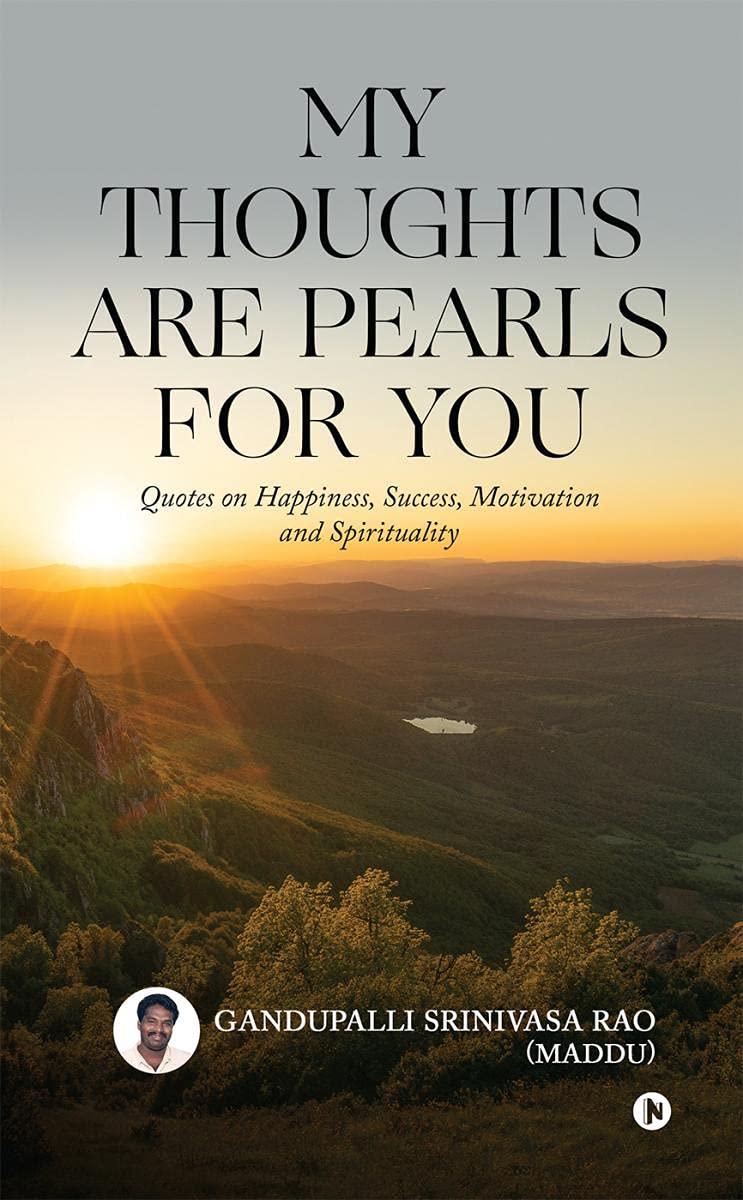 My Thoughts Are Pearls for You: Quotes on Happiness, Success, Motivation and Spiri