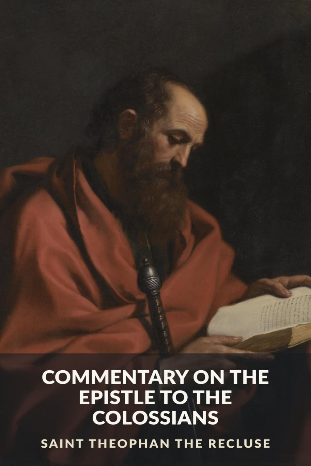 Commentary on the Epistle to the Colossians (The Commentaries of Saint Theophan the Recluse)