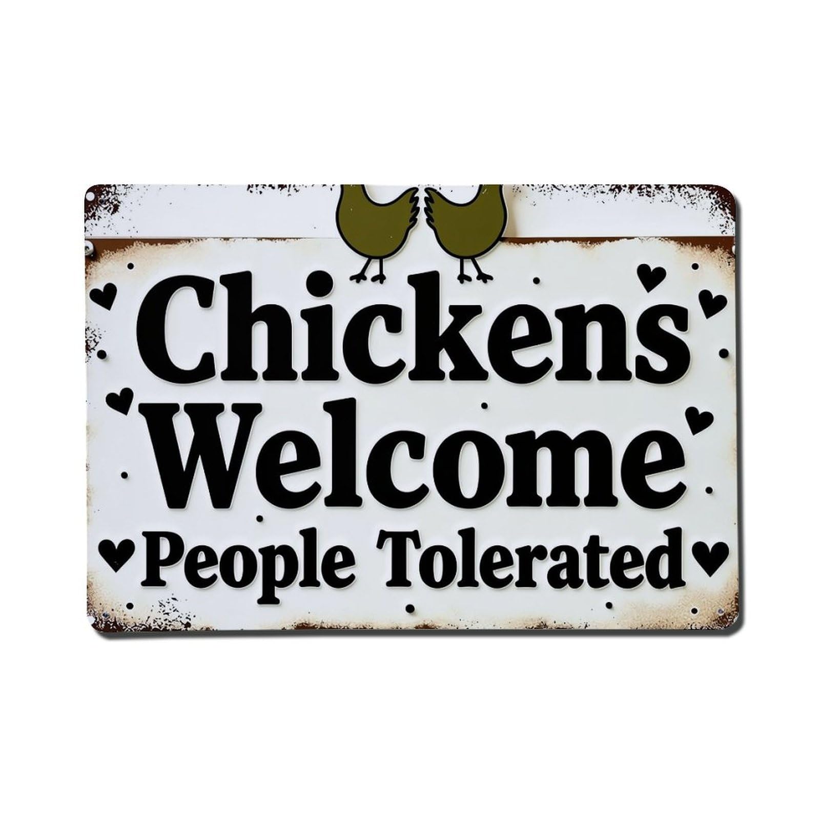 Chickens Welcome People Tolerated Sign Metal Tin Sign Plaque