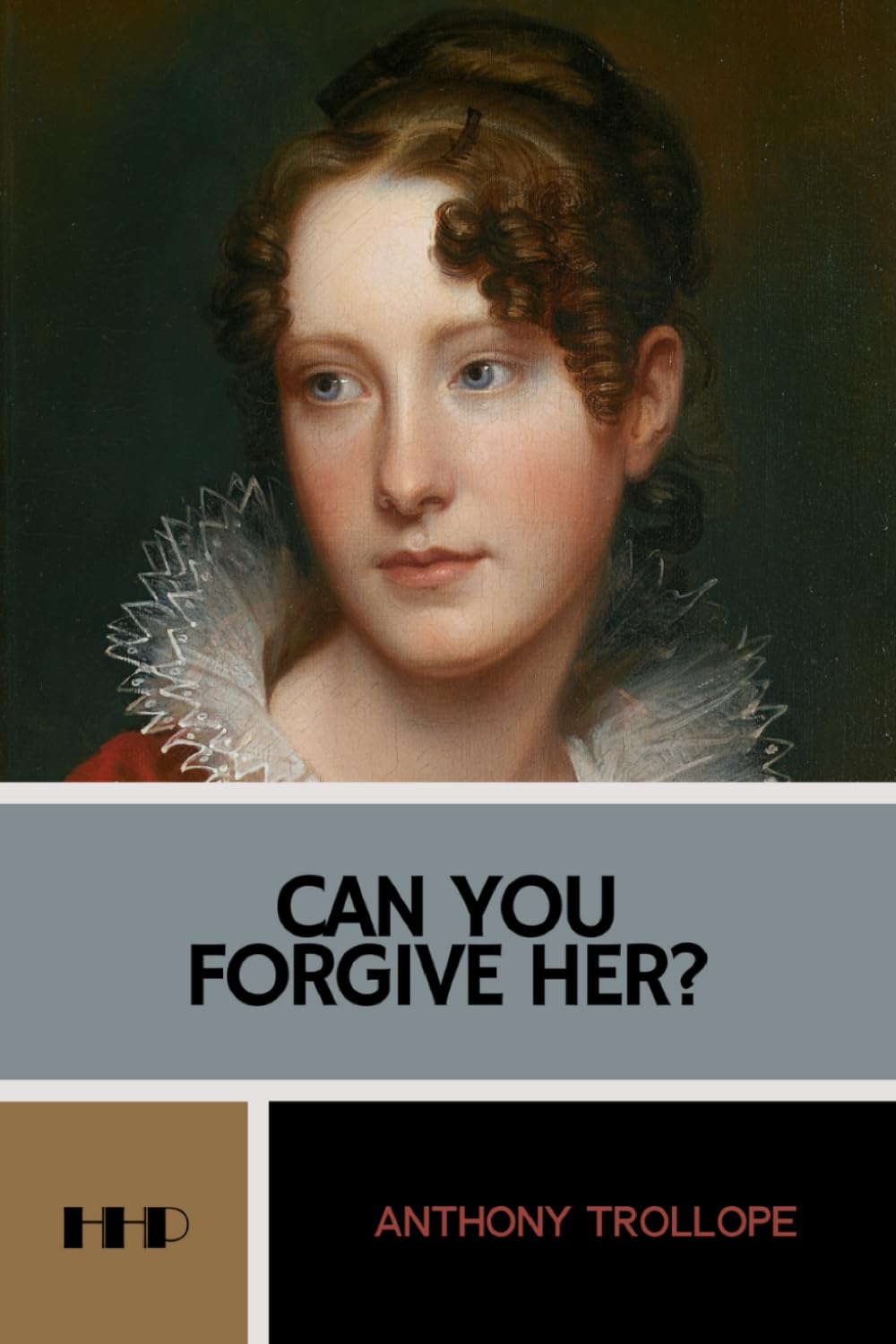 Can You Forgive Her?: Palliser Series, Book 1 (Annotated)