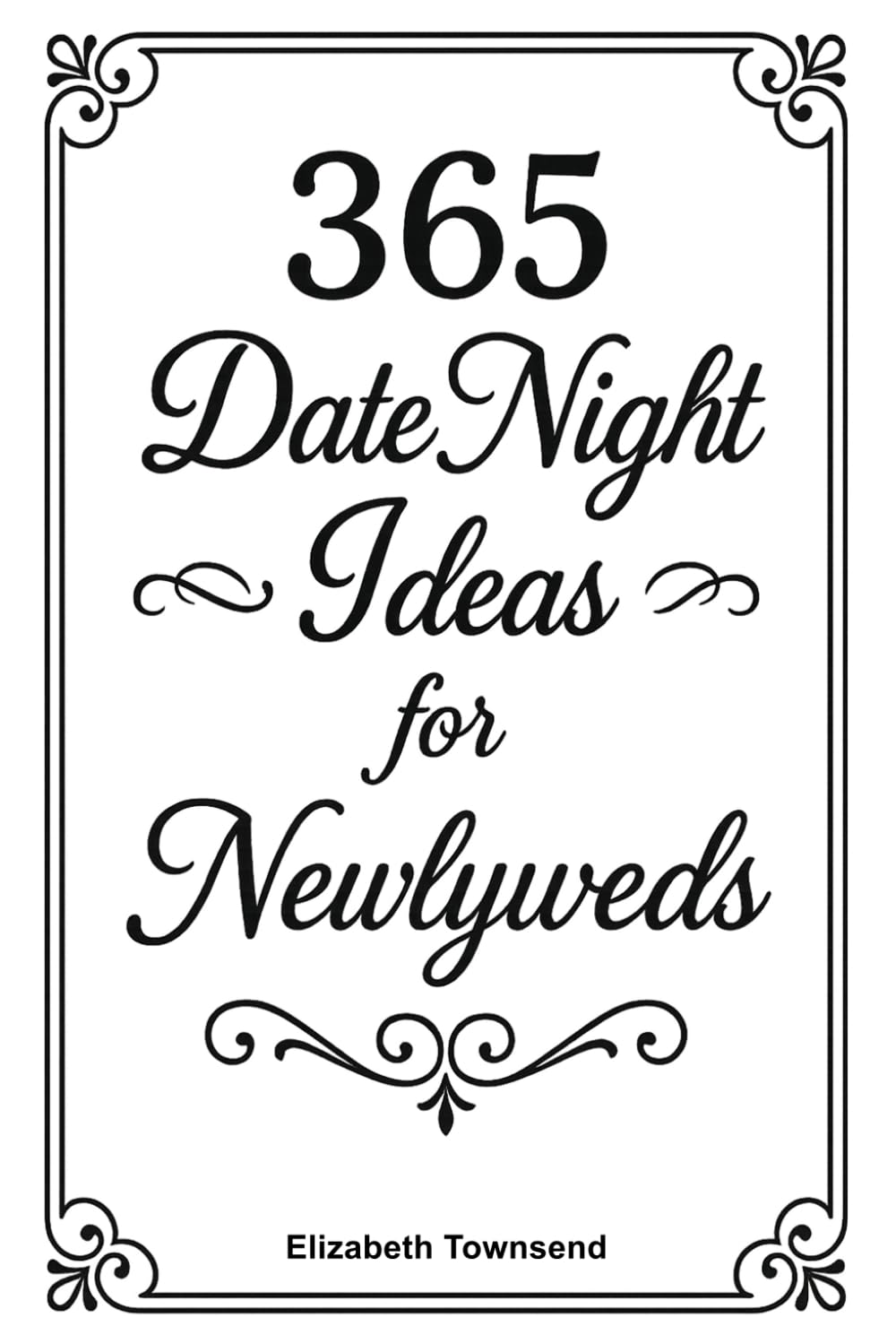 365 Date Night Ideas for Newlyweds: "Anal" on Every Page | Funny Date Ideas for Couples | Relationships | Marriages | Novelty | Satire | Parody | Joke