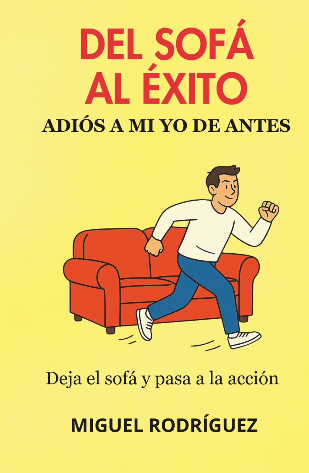 DEL SOFÁ AL ÉXITO: Adiós a mi yo de antes