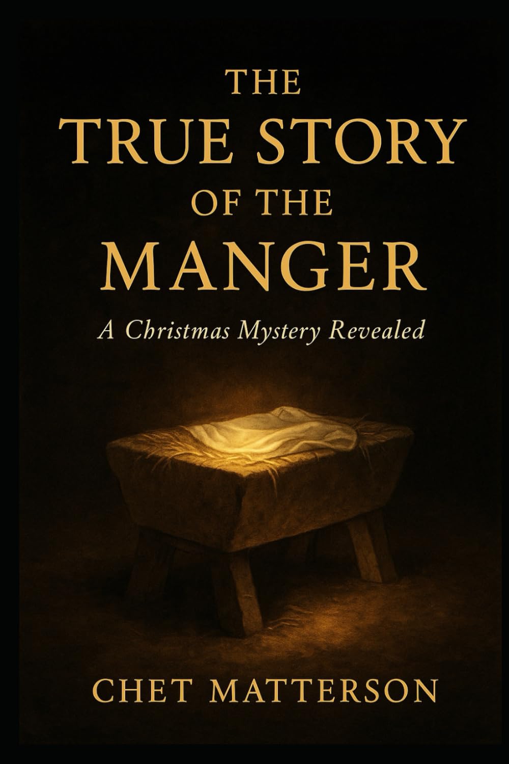 The True Story of The Manger: A Christmas Mystery Revealed (History's Famous Stories: Truth or Fiction)