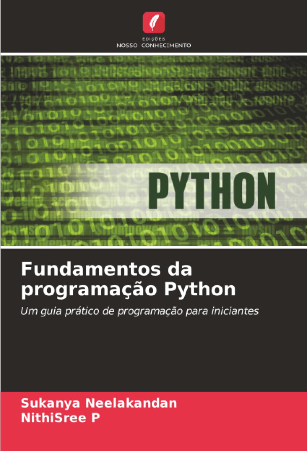 Fundamentos da programação Python: Um guia prático de programação para iniciantes