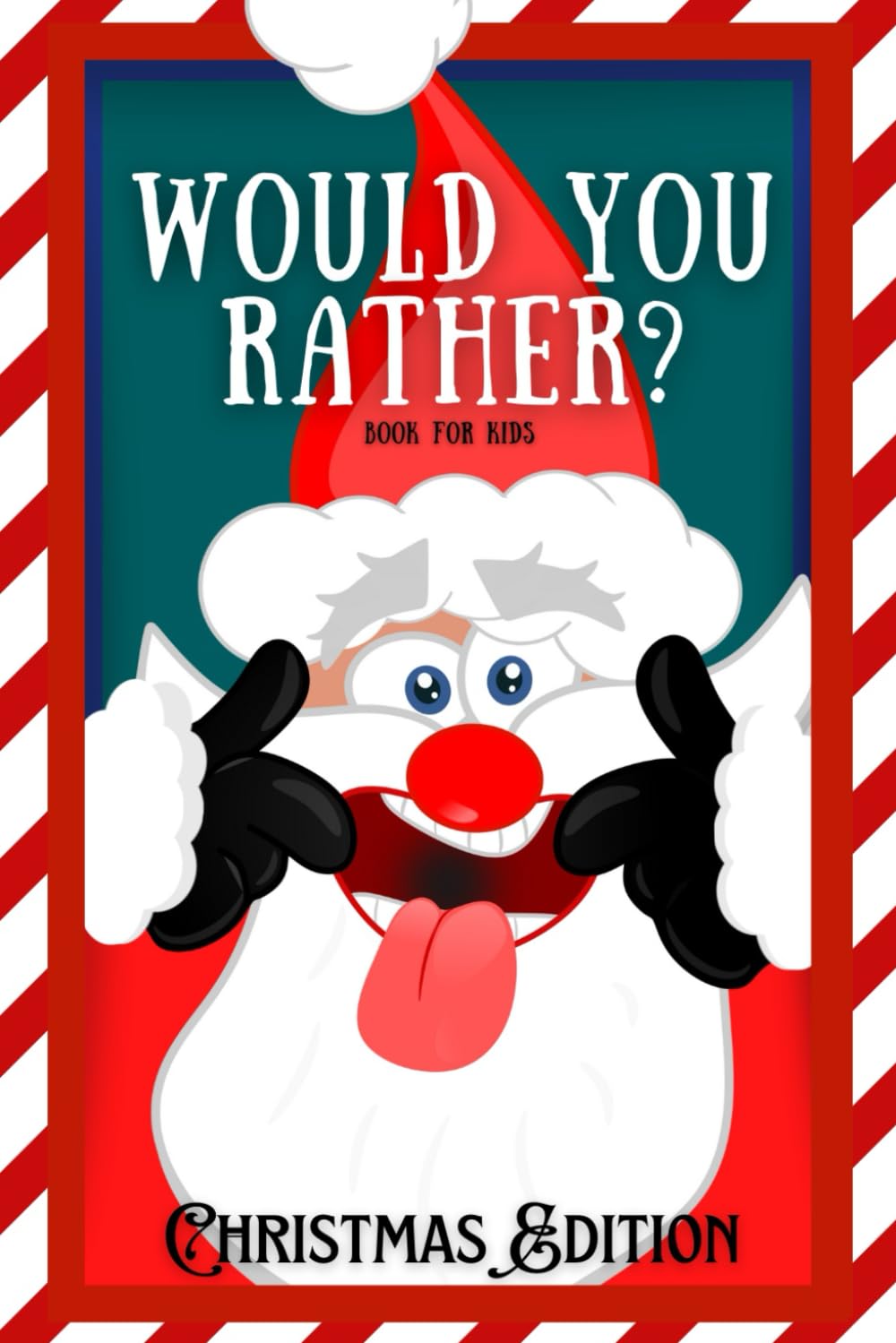 Would You Rather Book For Kids - Christmas Edition: 100+ Hilarious, Silly, and Challenging Questions To Make You Laugh | XMAS Activity Book for Boys .
